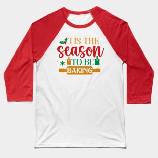 Tis the season to be baking; Christmas; pun; baking; bake; baker; cook; cooking; Xmas; Merry Christmas; cute; funny; humor; Christmas pun; gingerbread men; kitchen; Baseball T-Shirt